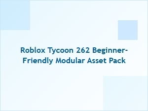 Roblox Tycoon 262: Beginner-Friendly Modular Asset Pack