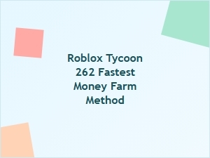 Fastest Money Farm Method in Roblox Tycoon 262